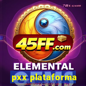 pxx plataforma